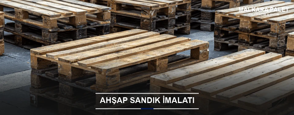 Malkara Özel Üretim Ahşap Sandık